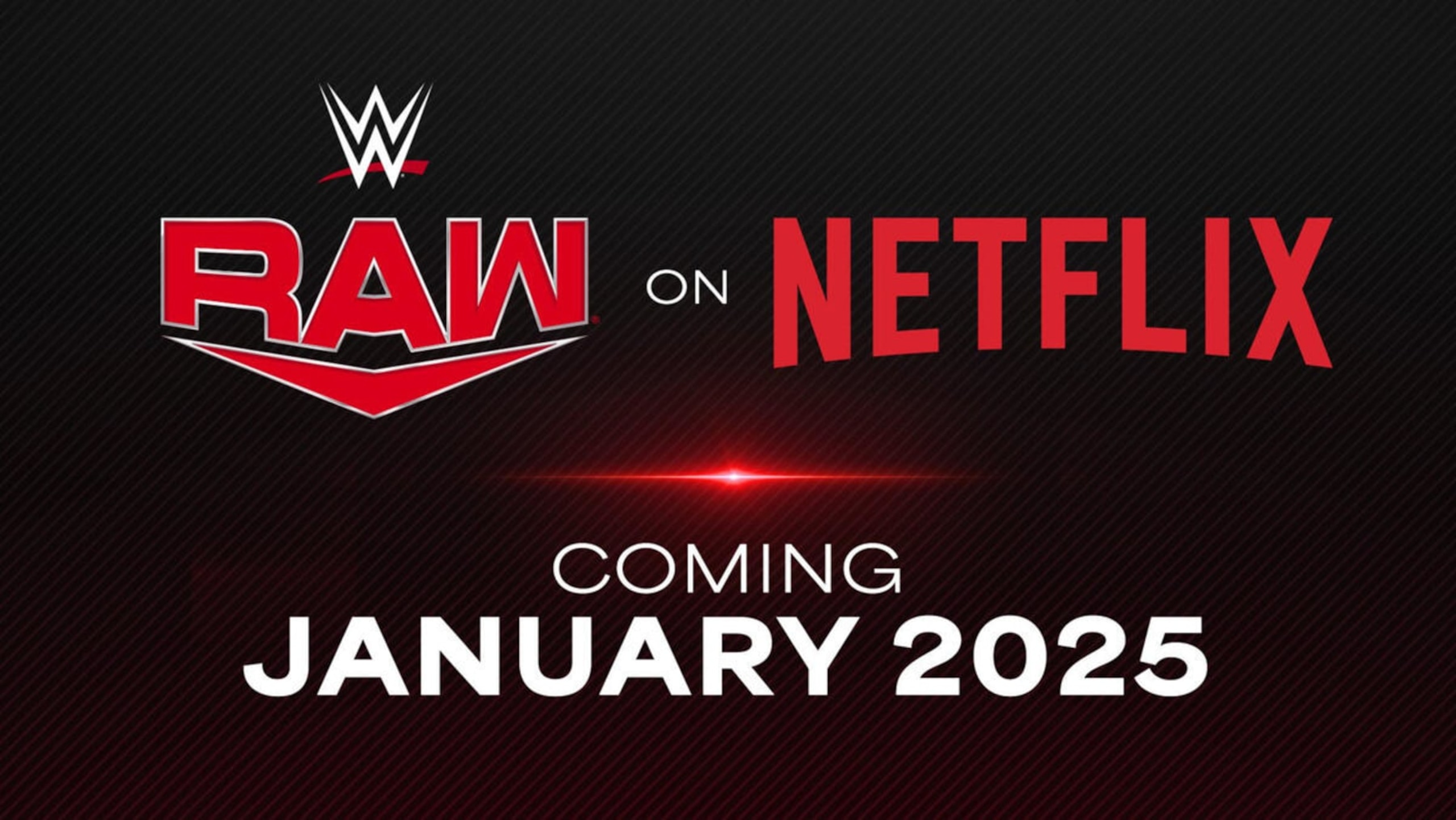 WWE Raw and Netflix.