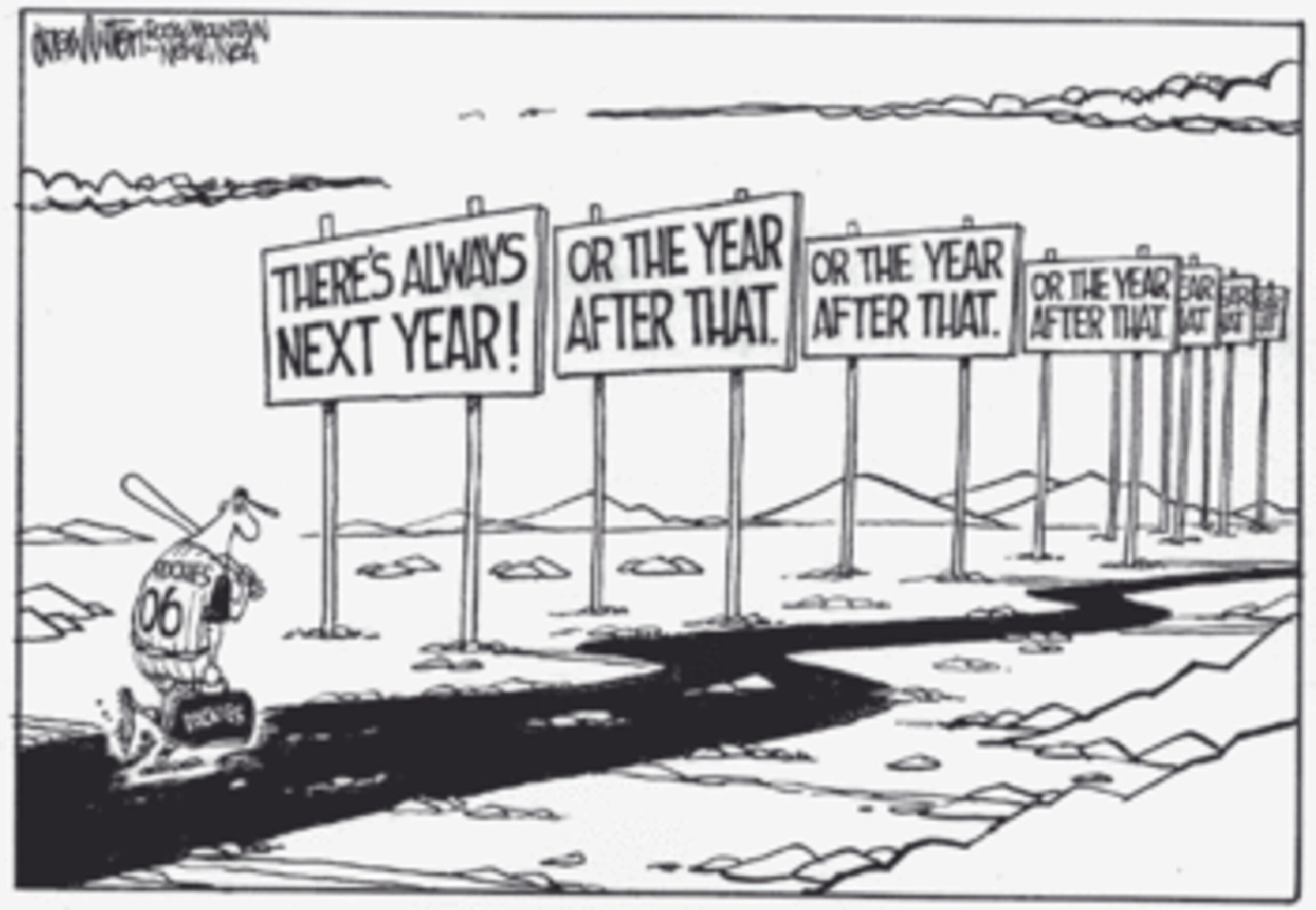 Or the year after that. Or the year after that. Or the year after that...