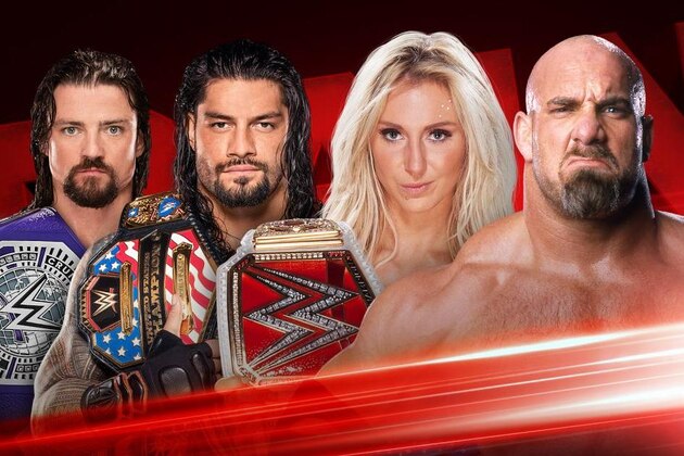 Goldberg, Roman Reigns, Charlotte and The Brian Kendrick are all scheduled to appear on Raw.